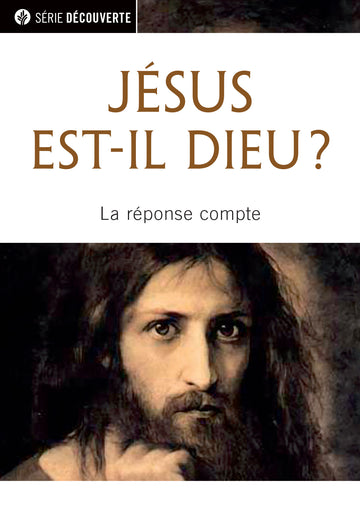 Jésus est-il Dieu? (Série Découverte) │Who is This Man who Says He's God? (French Discovery Series Booklet)