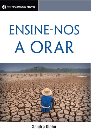 Ensine-Nos A Orar | Teach Us to Pray (Portuguese Discovery Series Booklet)
