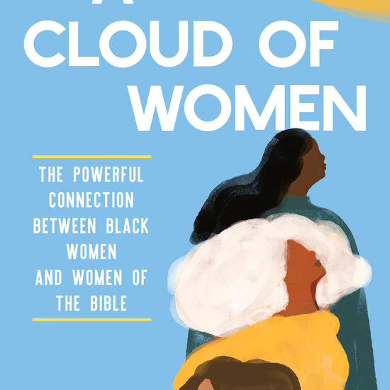 Cover of A Cloud of Women and text connecting powerful Black women and Biblical women with artistic illustration of women on a sky blue background