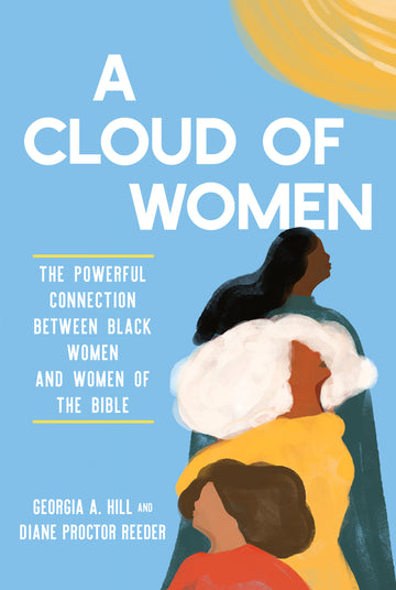 Cover of A Cloud of Women and text connecting powerful Black women and Biblical women with artistic illustration of women on a sky blue background