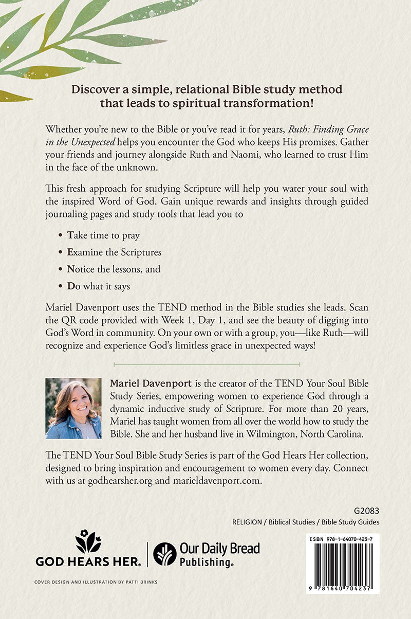 Back cover from 'Ruth: Finding Grace in the Unexpected' in the Tend Your Soul Bible Study Series by Mariel Davenport about a Bible study method and publisher information featuring information about the God Hears Her collection