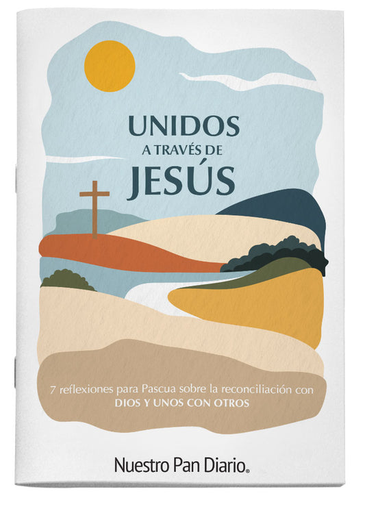 Unidos a través de Jesús: 7 reflexiones para Pascua sobre la reconciliación con Dios y unos con otros.  |  Brought Together through Jesus: 7 Easter Reflections on Reconciliation with God and One Another.