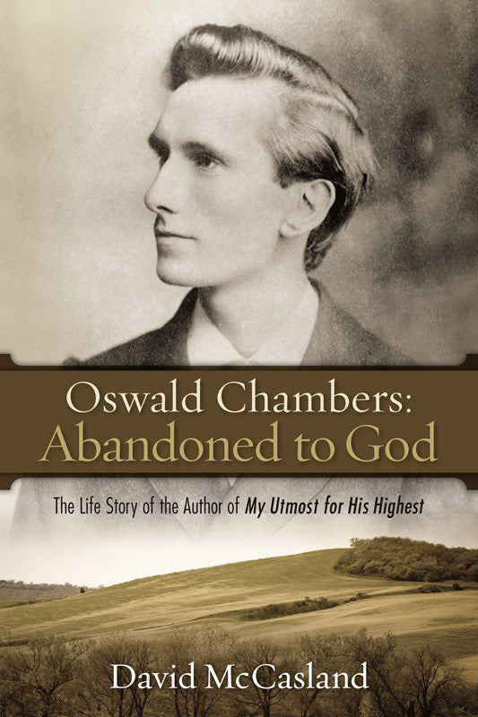 Oswald Chambers - Abandoned to God