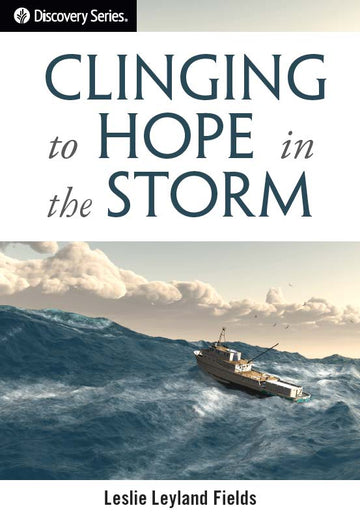 Clinging to Hope in the Storm (Discovery Series Booklet)