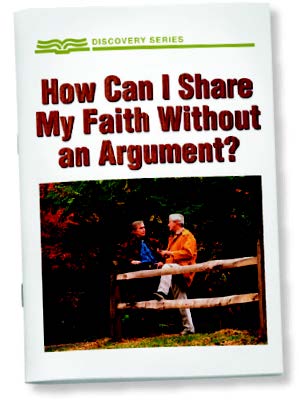 How can I share my faith without an argument? (Discovery Series Booklet)
