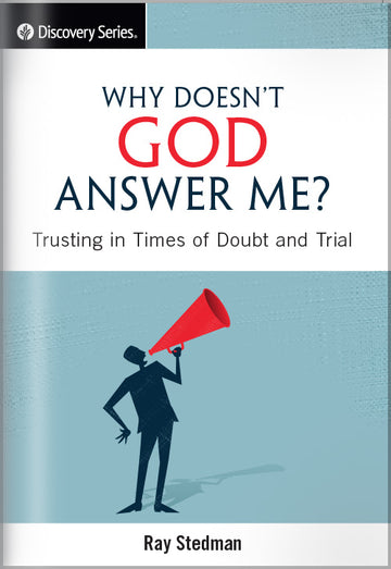 Why Doesn't God Answer Me? (Discovery Series Booklet)