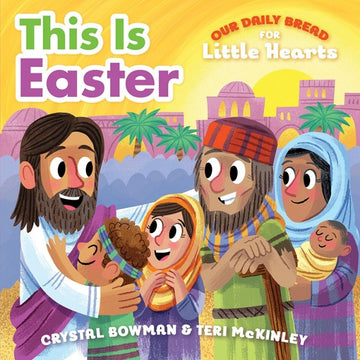 This is Easter: Our Daily Bread for Little Hearts