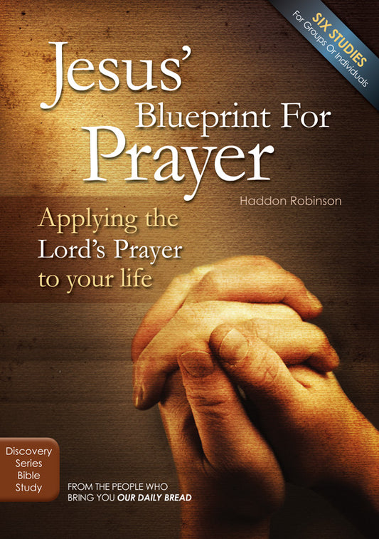 Jesus' Blueprint for Prayer (Bible Study Guide)